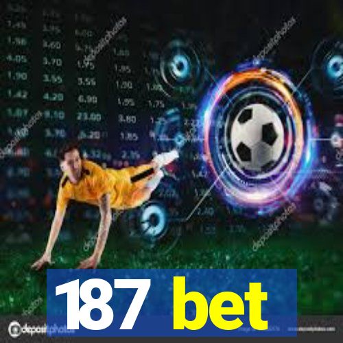 187 bet